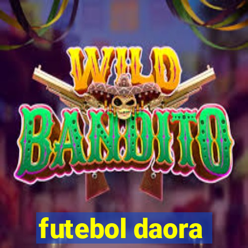futebol daora